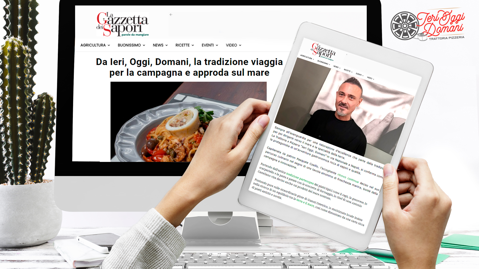 Da Ieri, Oggi, Domani, la tradizione viaggia per la campagna e approda sul mare